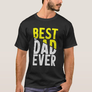 Father Day Best Dad Ever From Daughter Son Mom Kid T-Shirt