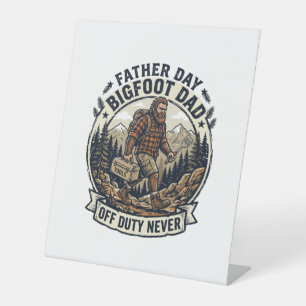 Father Day Bigfoot Dad Shirt Dad Mode In The Wild Pedestal Sign