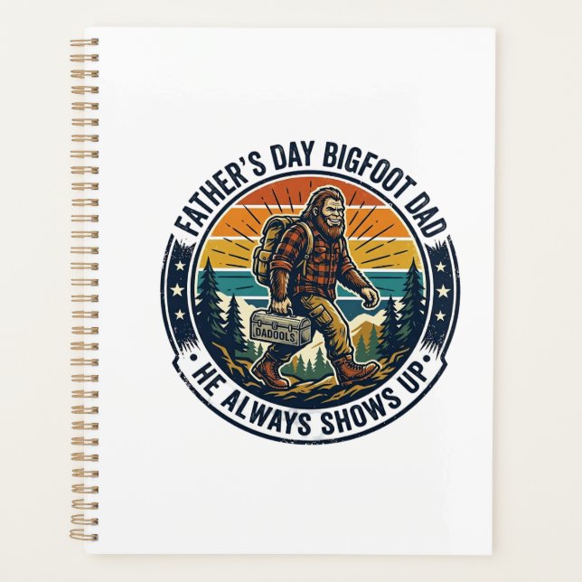 Father Day Bigfoot Dad Shirt Funny Forest Legend D Planner (Front)