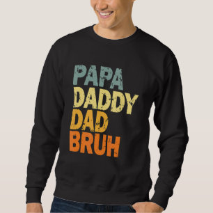 Father Day   Cute Men Women Kid Papa Daddy Dad Bru Sweatshirt
