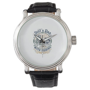 Father Day Fishing Dad Shirt Just A Dad With Fishi Watch