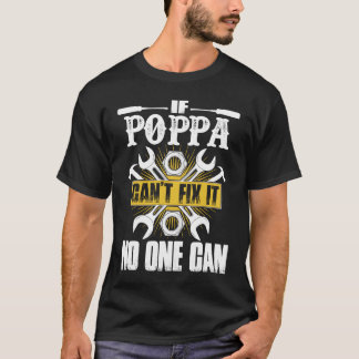 Father Day If Poppa Can't Fix It No One Can T-Shirt