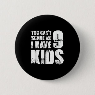 Father Day Joke Fun You Can´t E Me I Have 9 Kids  6 Cm Round Badge