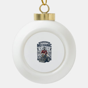 Father Day Mechanic Dad Shirt Funny Working Dad Gi Ceramic Ball Christmas Ornament