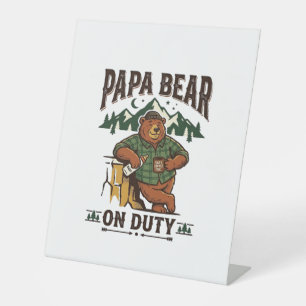 Father Day Papa Bear On Duty Shirt Funny Animal Da Pedestal Sign