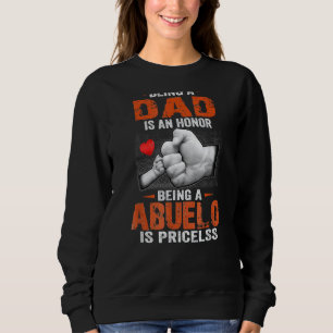 Father Day Quote Being A Dad's An Honour & Abuelo' Sweatshirt