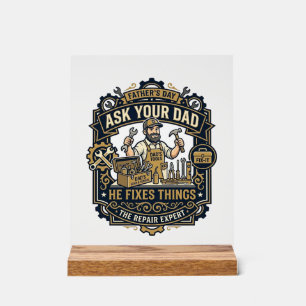 Father Day Repair Dad Shirt Ask Your Dad He Fixes Acrylic Sign