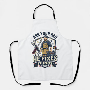 Father Day Repair Dad Shirt Ask Your Dad He Fixes  Apron