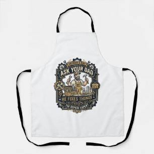 Father Day Repair Dad Shirt Ask Your Dad He Fixes  Apron