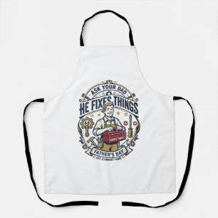 Father Day Repair Dad Shirt Ask Your Dad He Fixes  Apron