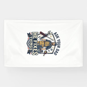 Father Day Repair Dad Shirt Ask Your Dad He Fixes  Banner