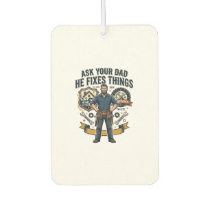 Father Day Repair Dad Shirt Ask Your Dad He Fixes  Car Air Freshener