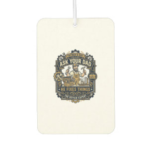 Father Day Repair Dad Shirt Ask Your Dad He Fixes  Car Air Freshener