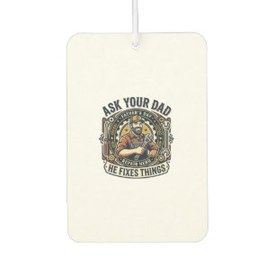 Father Day Repair Dad Shirt Ask Your Dad He Fixes  Car Air Freshener