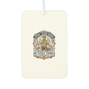 Father Day Repair Dad Shirt Ask Your Dad He Fixes  Car Air Freshener