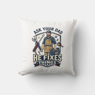 Father Day Repair Dad Shirt Ask Your Dad He Fixes Cushion