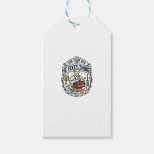Father Day Repair Dad Shirt Ask Your Dad He Fixes  Gift Tags
