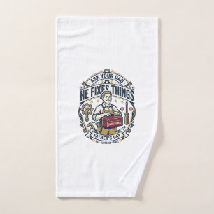 Father Day Repair Dad Shirt Ask Your Dad He Fixes  Hand Towel