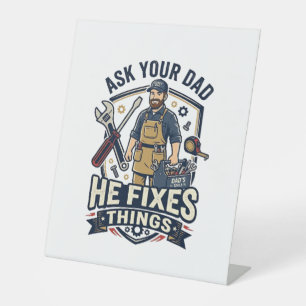 Father Day Repair Dad Shirt Ask Your Dad He Fixes Pedestal Sign
