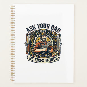 Father Day Repair Dad Shirt Ask Your Dad He Fixes  Planner