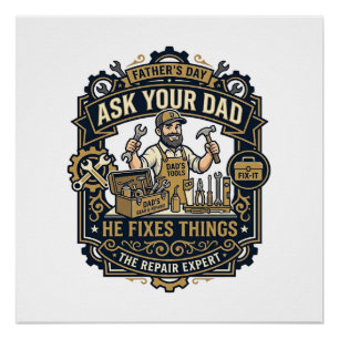 Father Day Repair Dad Shirt Ask Your Dad He Fixes  Poster