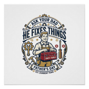 Father Day Repair Dad Shirt Ask Your Dad He Fixes  Poster