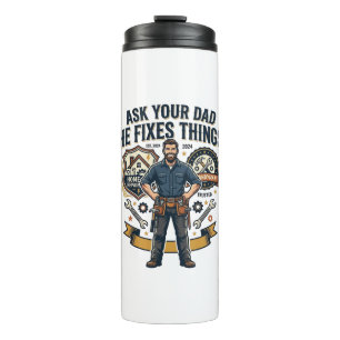 Father Day Repair Dad Shirt Ask Your Dad He Fixes  Thermal Tumbler