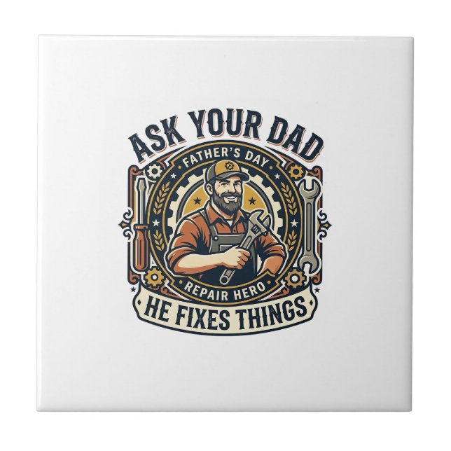 Father Day Repair Dad Shirt Ask Your Dad He Fixes  Tile (Front)