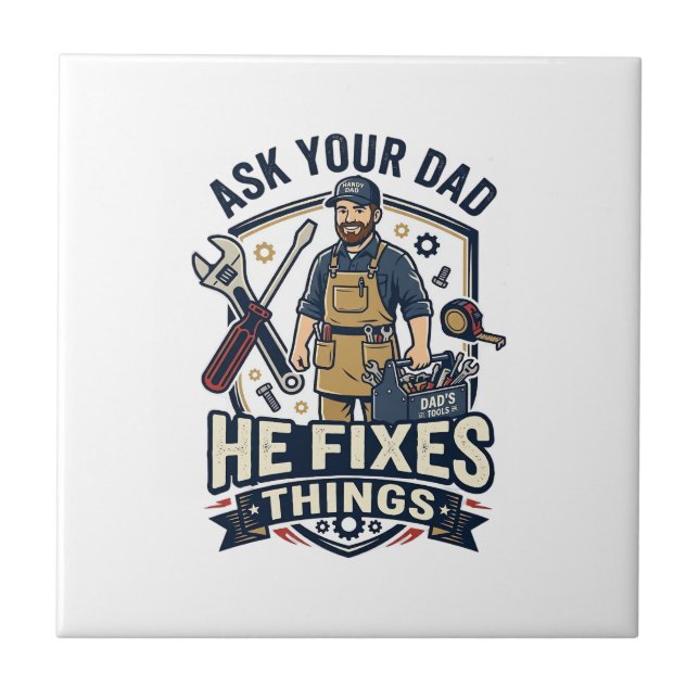 Father Day Repair Dad Shirt Ask Your Dad He Fixes  Tile (Front)
