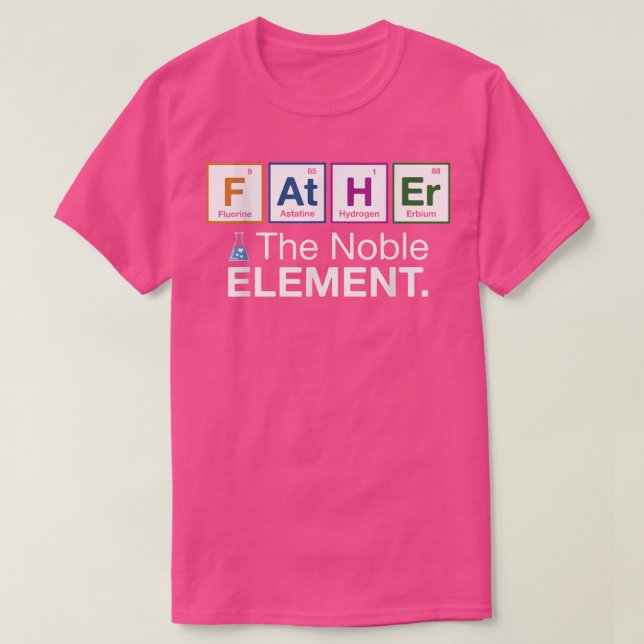 Father Element Gift for Dad Father's Day Science  T-Shirt (Design Front)