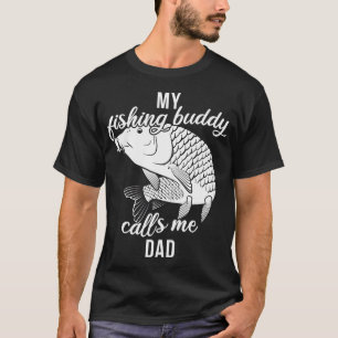 Father Fishing Partner My Fishing Buddy Calls Me D T-Shirt