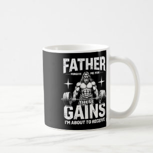 Father Forgive Me For These Gains Christian Workou Coffee Mug