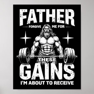 Father Forgive Me For These Gains Christian Workou Poster