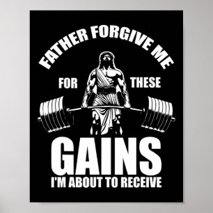 Father Forgive Me For These Gains - Funny Gym Moti Poster