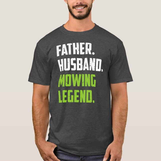 Father Funny Lawn Mowing Lawn Mower Mow T-Shirt (Front)