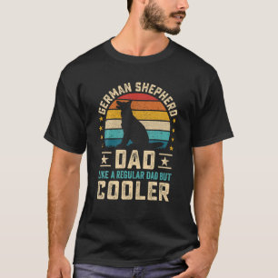Father German Shepherd Dad like a Regular Dad but T-Shirt