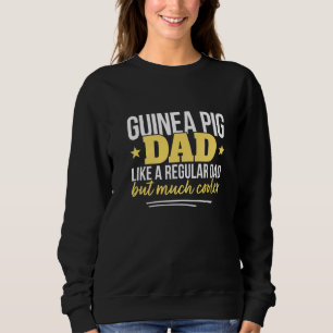 Father Guinea Pig Owner Guinea Pig Dad   Sweatshirt