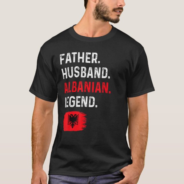 Father Husband Albanian Legend Proud Dad Albania F T-Shirt (Front)