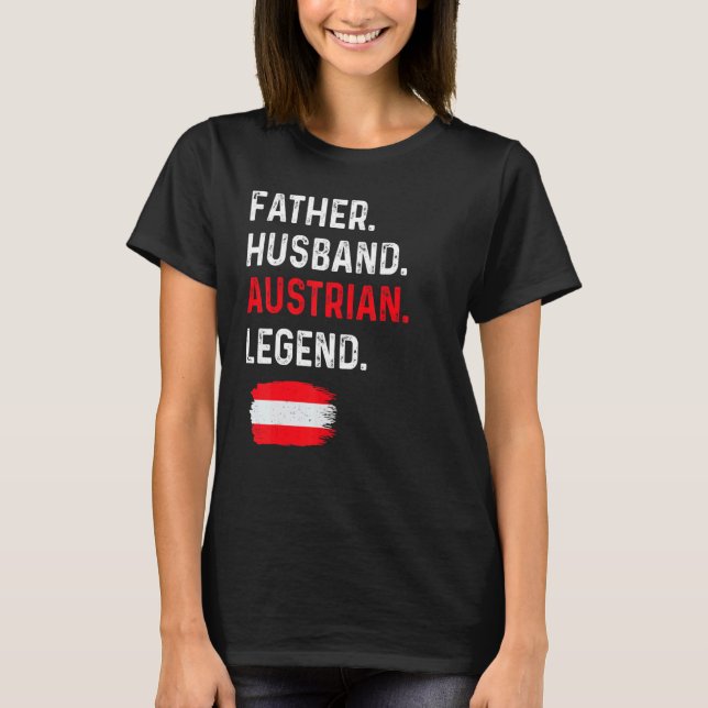 Father Husband Austrian Legend Proud Dad Austria F T-Shirt (Front)