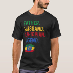 Father Husband Ethiopian Legend Proud Dad Ethiopia T-Shirt