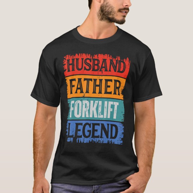 Father Husband FORKLIFT Legend Proud Dad  Retro Pa T-Shirt (Front)