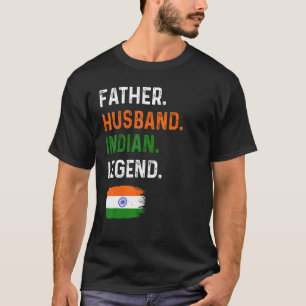 Father Husband Indian Legend Proud Dad India Flag T-Shirt