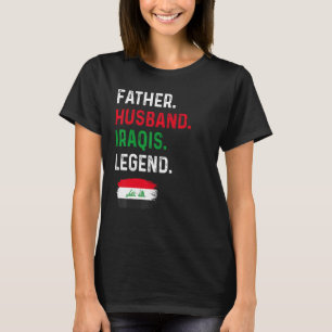 Father Husband Iraqis Legend Proud Dad Iraq Flag T-Shirt