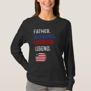 Father Husband Liberian Legend Proud Dad Liberia F T-Shirt