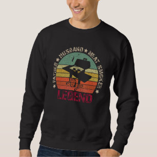 Father Husband Meat Smoker Legend Barbecue Dad Gri Sweatshirt