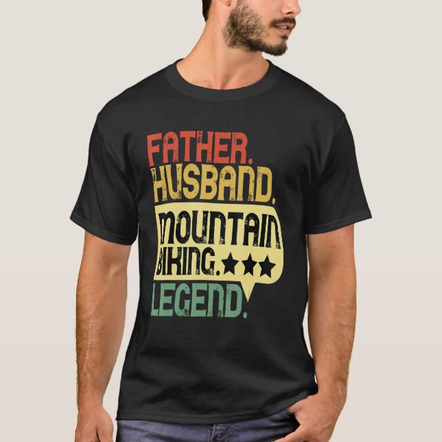 Father Husband Mountain Biking Legend Bike Trail R T-Shirt (Front)