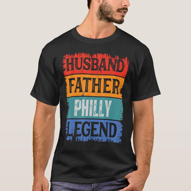 Father Husband PHILLY Legend Proud Dad  Retro Papa T-Shirt (Front)