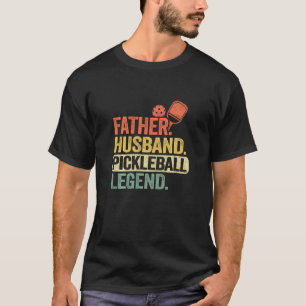 Father Husband Pickleball Legend Grandpa Men Pickl T-Shirt