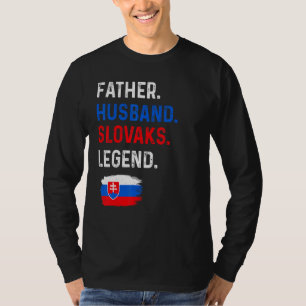 Father Husband Slovaks Legend Proud Dad Slovakia F T-Shirt