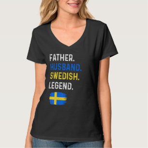 Father Husband Swedish Legend Proud Dad Sweden Fla T-Shirt